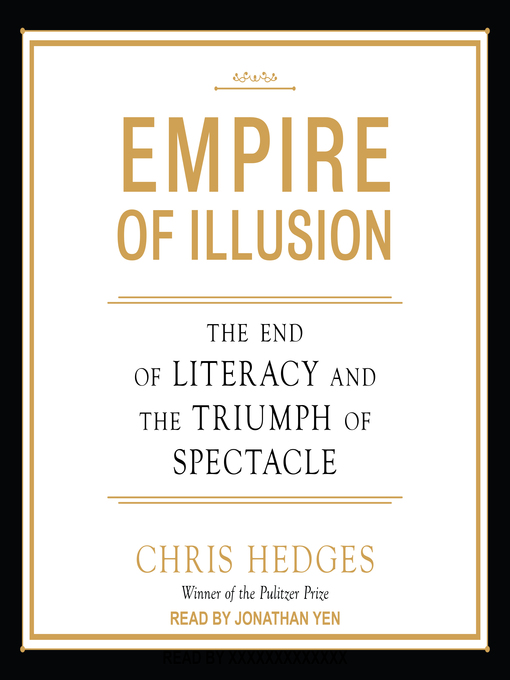 Title details for Empire of Illusion by Chris Hedges - Available